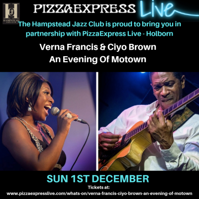 HJC Presents at PizzaExpress, Holborn - An Evening of Motown with Verna Francis & Ciyo Brown