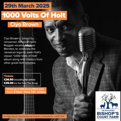 Ciyo Brown – “1000 Volts Of Holt” John Holt @ Bishops Court Farm