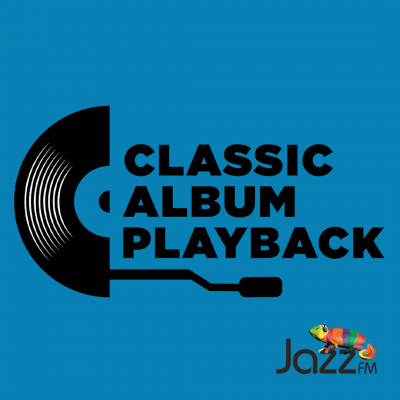 JAZZ FM Classic Album Series - Alex Wilson at PizzaExpress, Soho