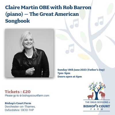 Claire Martin OBE with Rob Barron (piano) – The Great American Songbook @ Bishops Court Farm