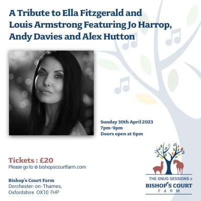 A Tribute to Ella Fitzgerald and Louis Armstrong Featuring Jo Harrop, Andy Davies and Alex Hutton @ Bishops Court Farm
