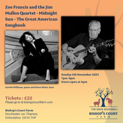 Zoe Francis and the Jim Mullen Quartet – Midnight Sun - The Great American Songbook @ Bishops Court Farm