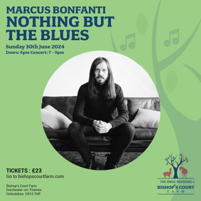 Marcus Bonfanti – Nothing But The Blues @ Bishops Court Farm